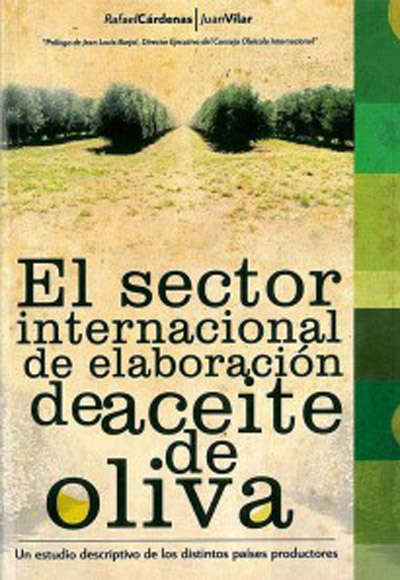 El sector internacional de elaboración de aceite de oliva. Un estudio descriptivo de los distintos países productores (Edición 2010)